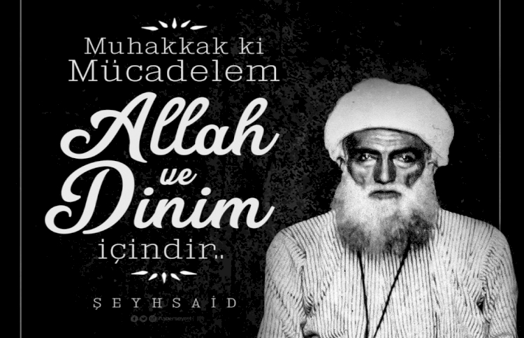 Şehid Şeyh Said: Bu yol korkakların yolu değildir