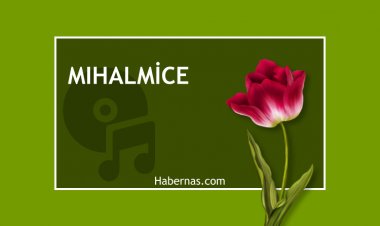 MIHALMİCE (Güncellendi)