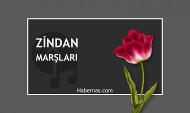ZİNDAN MARŞLARI (Güncellendi)