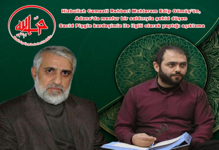 Hizbullah Cemaati Rehberi Gümüş'ten Şehid Sacid için taziye mesajı