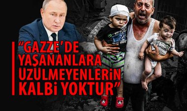 Putin: Gazze'de bir dehşet yaşanıyor