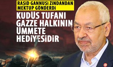 Gannuşi: Aksa Tufanı, uyanışın ve kahramanlık şiarının gücüdür