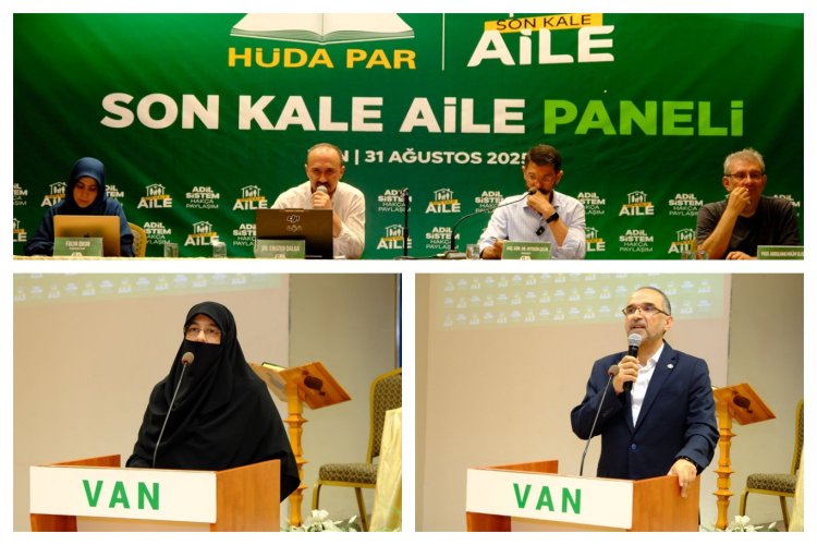 HÜDA PAR Van’da ‘Son Kale: Aile’ paneli düzenledi: Aile küresel kuşatma altında